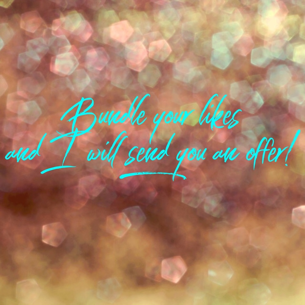 Bundle your likes and I will send you an offer!